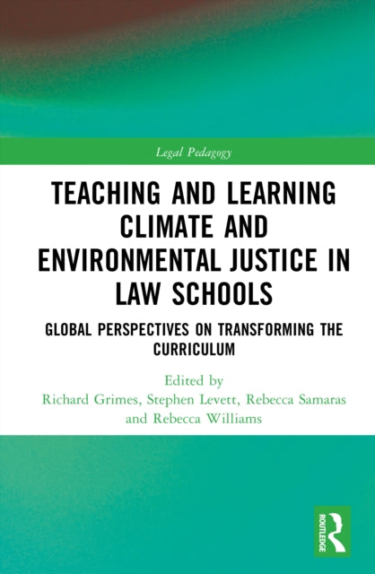 Book cover of: Teaching and Learning Climate and Environmental Justice in Law Schools