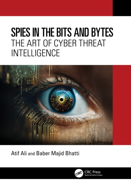 Book cover of: Spies in the Bits and Bytes. By: Atif Ali