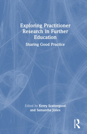 Exploring Practitioner Research in Further Education