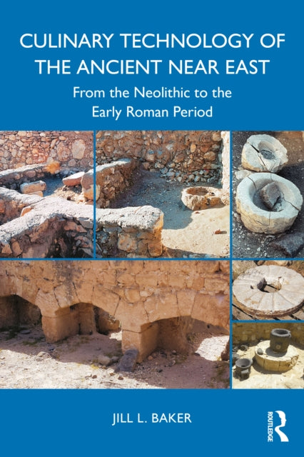 Book cover of: Culinary Technology of the Ancient Near East. By: Jill L. Baker