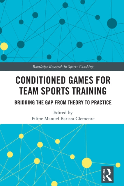 Book cover of: Conditioned Games for Team Sports Training. By: Filipe Manuel Batista Clemente