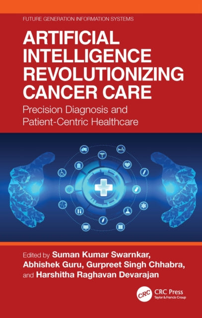 Book cover of: Artificial Intelligence Revolutionizing Cancer Care. By: Suman Kumar Swarnkar