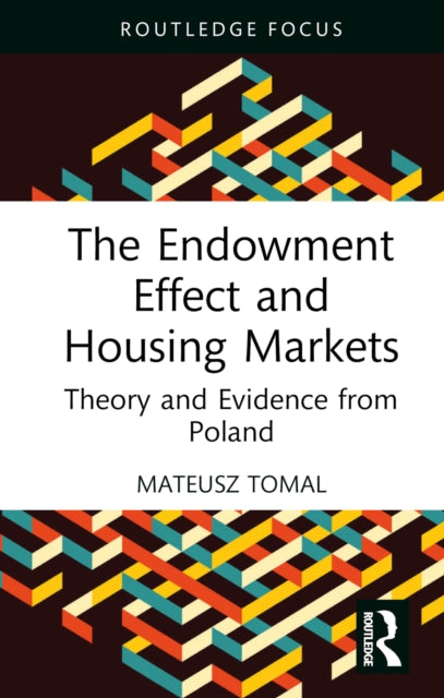 Book cover of: Endowment Effect and Housing Markets. By: Mateusz Tomal