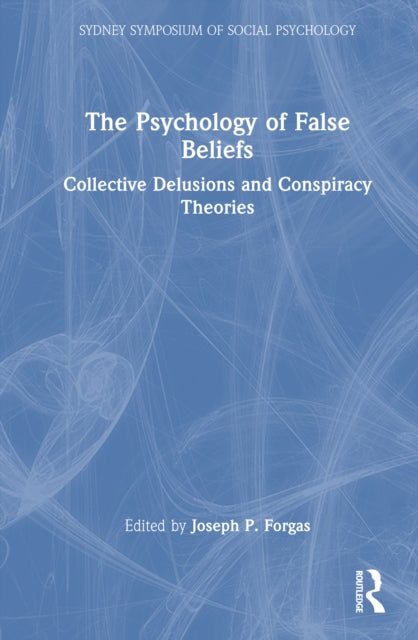 Book cover of: Psychology of False Beliefs. By: Joseph P. Forgas