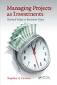 Book cover of: Managing Projects as Investments. By: Stephen A. Devaux