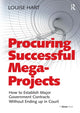 Book cover of: Procuring Successful Mega-Projects. By: Louise Hart