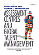 Book cover of: Assessment Centres and Global Talent Management. By: Nigel Povah