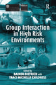 Book cover of: Group Interaction in High Risk Environments. By: Rainer Dietrich