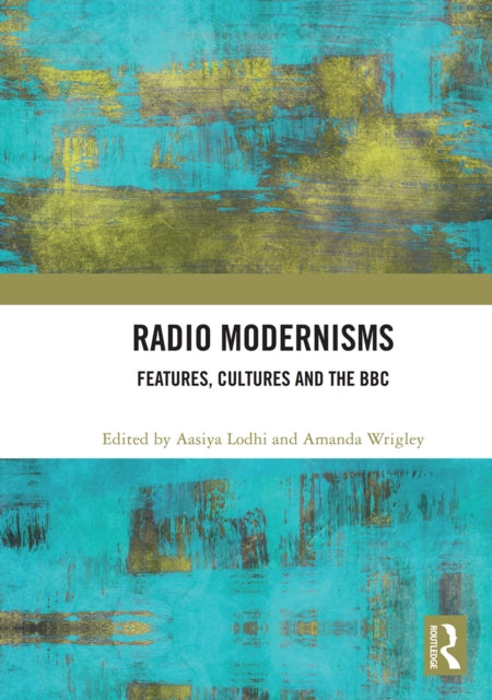 Book cover of: Radio Modernisms. By: Aasiya Lodhi
