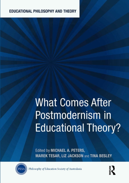 Book cover of: What Comes After Postmodernism in Educational Theory?. By: Michael A. Peters