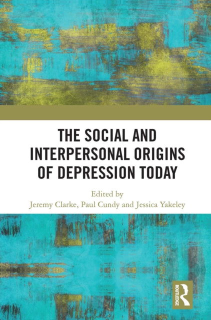Book cover of: Social and Interpersonal Origins of Depression Today. By: Jeremy Clarke