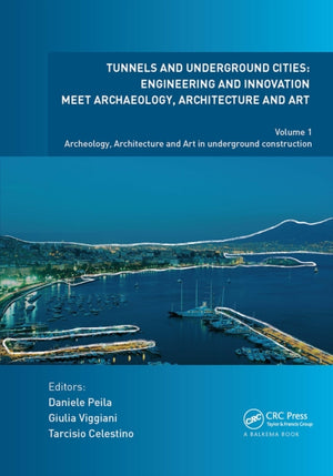 Tunnels and Underground Cities. Engineering and Innovation Meet Archaeology, Architecture and Art