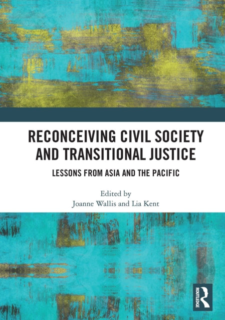 Book cover of: Reconceiving Civil Society and Transitional Justice. By: Joanne Wallis