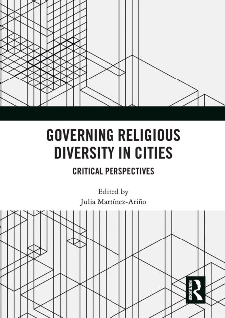 Book cover of: Governing Religious Diversity in Cities. By: Julia Martínez-Ariño
