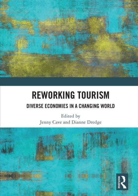 Book cover of: Reworking Tourism. By: Jenny Cave