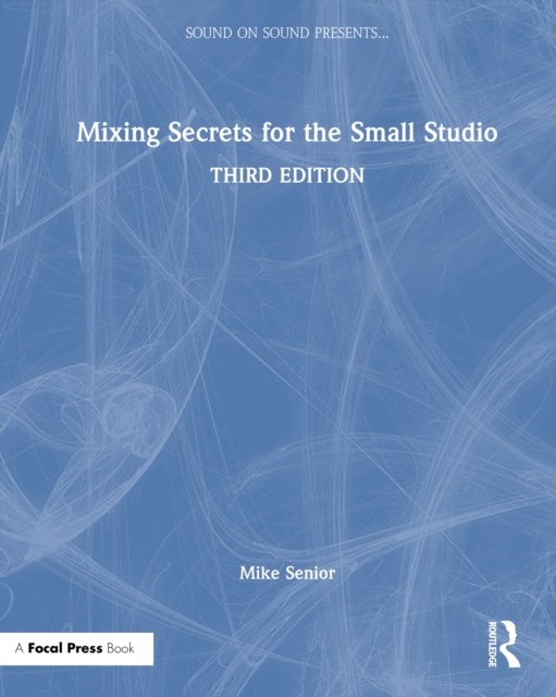 Book cover of: Mixing Secrets for the Small Studio