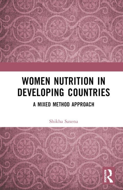 Book cover of: Women Nutrition in Developing Countries. By: Shikha Saxena