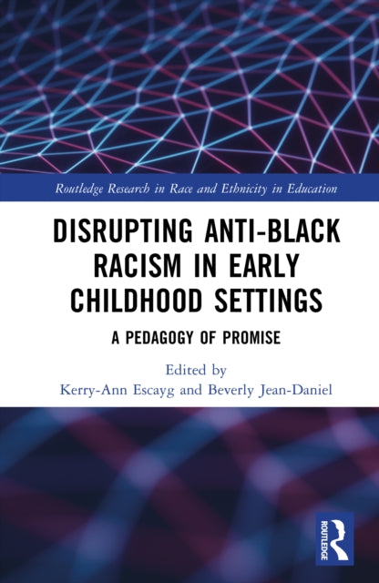 Book cover of: Disrupting Anti-Black Racism in Early Childhood Settings