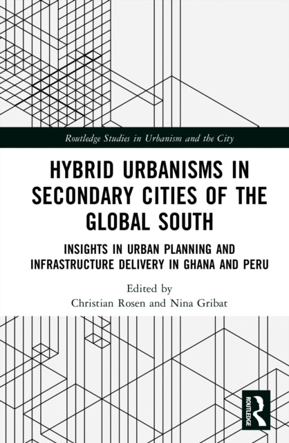 Book cover of: Hybrid Urbanisms in Secondary Cities of the Global South. By: Christian Rosen