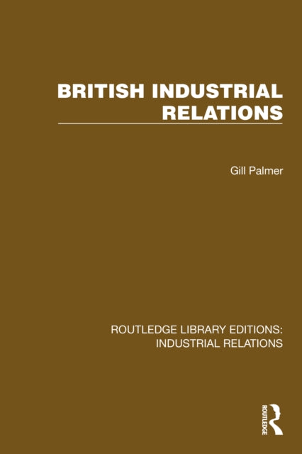 Book cover of: British Industrial Relations. By: Gill Palmer