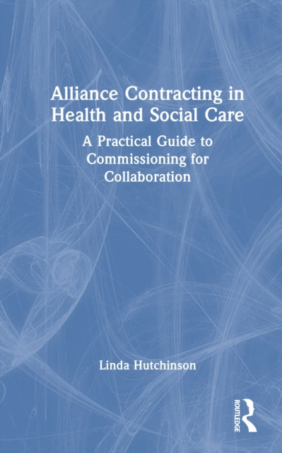 Book cover of: Alliance Contracting in Health and Social Care
