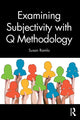 Book cover of: Examining Subjectivity with Q Methodology. By: Susan Ramlo