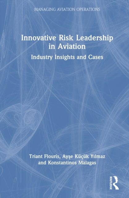 Book cover of: Innovative Risk Leadership in Aviation