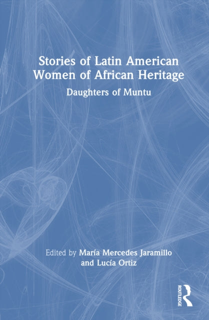 Book cover of: Stories of Latin American Women of African Heritage. By: María Mercedes Jaramillo