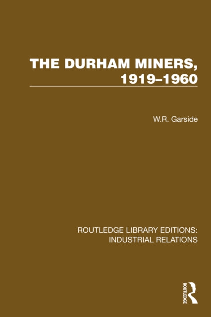 Book cover of: Durham Miners, 1919–1960. By: W. R. Garside
