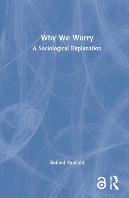 Book cover of: Why We Worry