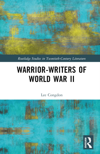 Book cover of: Warrior-Writers of World War II. By: Lee Congdon