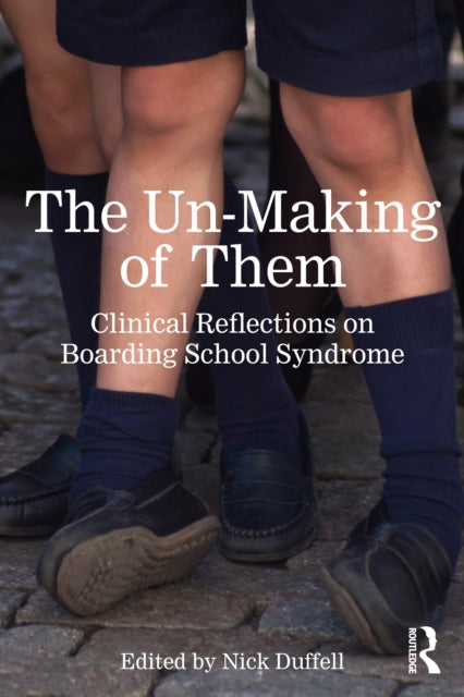Book cover of: Un-Making of Them. By: Nick Duffell