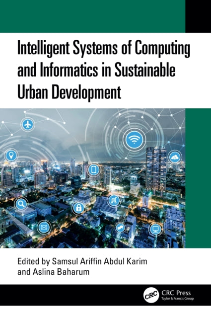Book cover of: Intelligent Systems of Computing and Informatics in Sustainable Urban Development. By: Samsul Ariffin Abdul Karim