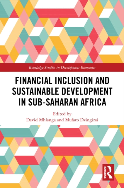 Book cover of: Financial Inclusion and Sustainable Development in Sub-Saharan Africa. By: David Mhlanga