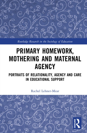 Primary Homework, Mothering and Maternal Agency