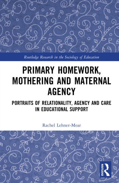 Book cover of: Primary Homework, Mothering and Maternal Agency