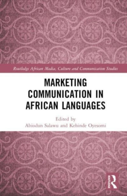 Book cover of: Marketing Communication in African Languages. By: Abiodun Salawu