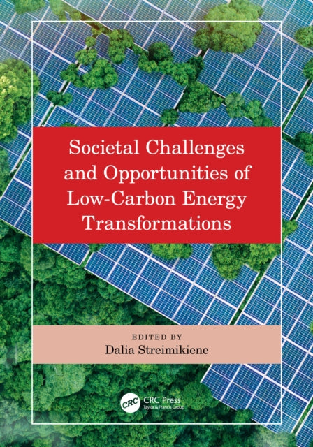 Book cover of: Societal Challenges and Opportunities of Low-Carbon Energy Transformations. By: Dalia Streimikiene
