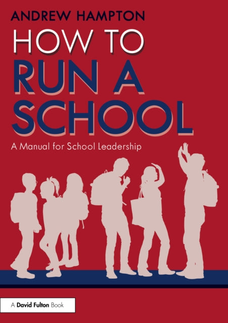Book cover of: How to Run a School. By: Andrew Hampton