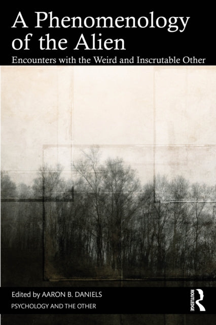 Book cover of: Phenomenology of the Alien. By: Aaron B. Daniels