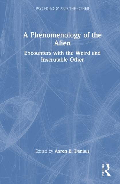 Book cover of: Phenomenology of the Alien. By: Aaron B. Daniels