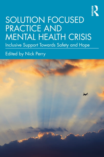 Book cover of: Solution Focused Practice and Mental Health Crisis