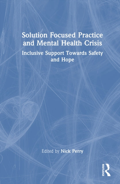 Book cover of: Solution Focused Practice and Mental Health Crisis