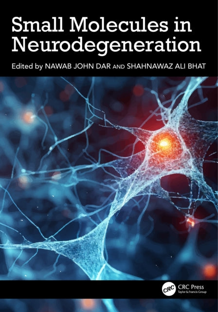 Book cover of: Small Molecules in Neurodegeneration. By: Nawab John Dar