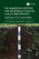 Book cover of: Immersion Method for Microbially Induced Calcite Precipitation: