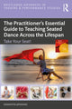 Book cover of: Practitioner’s Essential Guide to Teaching Seated Dance Across the Lifespan. By: Samantha Jennings