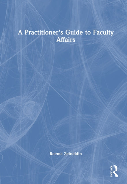 Book cover of: Practitioner's Guide to Faculty Affairs