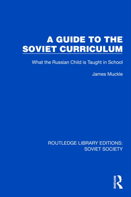 Book cover of: Guide to the Soviet Curriculum. By: James Muckle