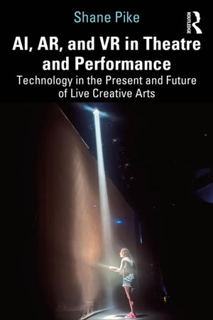 AI, AR, and VR in Theatre and Performance