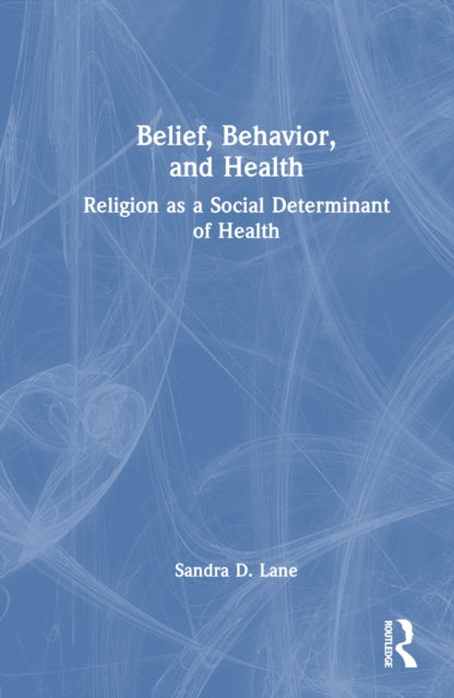 Book cover of: Belief, Behavior, and Health. By: Sandra D Lane